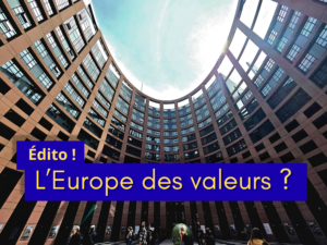 Édito. L’Europe des valeurs ?